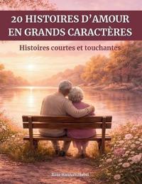 20 histoires d'amour en grands caractères