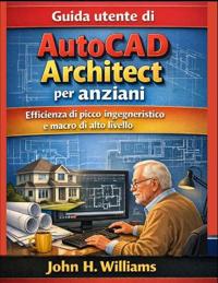 Guida utente di AutoCAD Architect per anziani