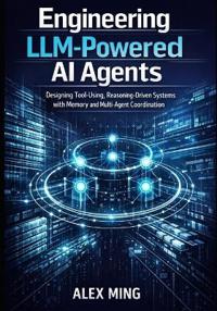 Engineering LLM Powered AI Agents