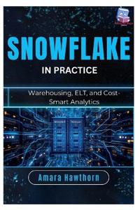Snowflake in Practice