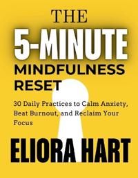 The 5-Minute Mindfulness Reset
