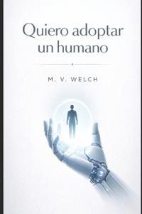 Welch, M: Quiero adoptar un humano