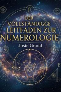 Der Vollständige Leitfaden Zur Numerologie