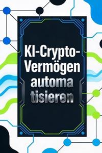 KI-Crypto-Vermögen automatisieren