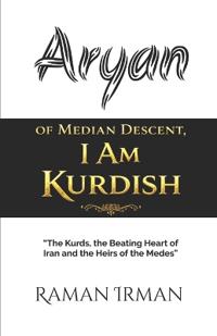 Aryan of Median Descent, I Am Kurdish