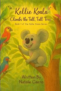Kellie Koala Climbs the Tall, Tall Tree