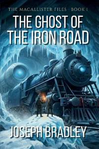 The Ghost Of The Iron Road