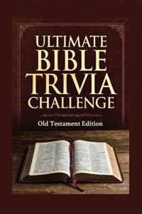 The Ultimate Bible Trivia Challenge Old Testament Edition