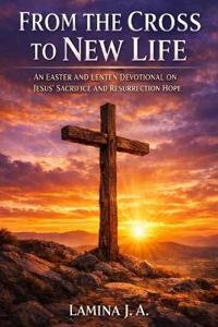 From the Cross to New Life