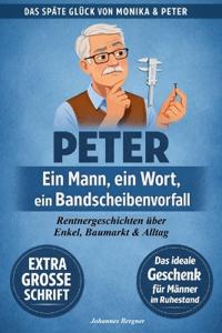 Peter - Ein Mann, ein Wort, ein Bandscheibenvorfall (Große Schrift)