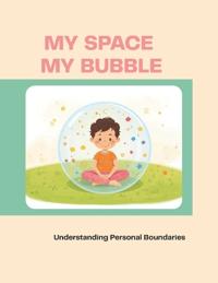 My Space My bubble