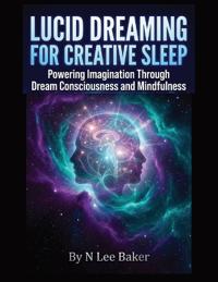 Lucid Dreaming For Creative Sleep