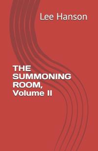 THE SUMMONING ROOM, Volume II