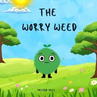 The Worry Weed