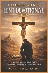 Catholic Men's Lent Devotional 2026