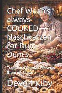 Chef Woah's always COOKED - Naschkatzen for Dum Dum's