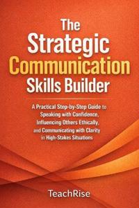 The Strategic Communication Skills Builder