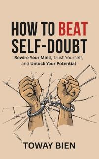 How to Beat Self-Doubt