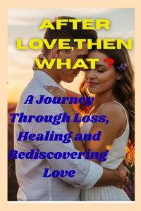 After Love, Then What ?