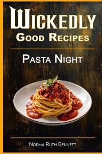 Wickedly Good Recipes - Pasta Night