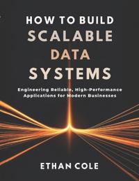 How to Build Scalable Data Systems