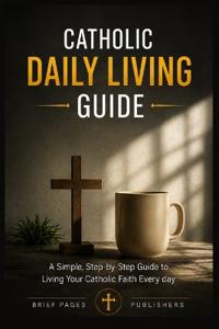 Catholic Daily Living Guide