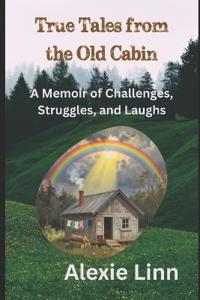 True Tales from the Old Cabin
