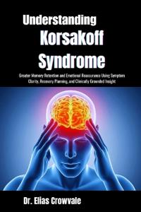 Understanding Korsakoff Syndrome