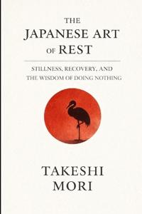 The Japanese Art of Rest