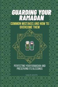 Guarding Your Ramadan