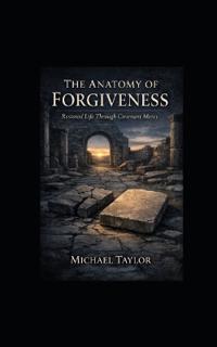 The Anatomy of Forgiveness