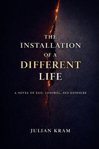 The Installation of a Different Life