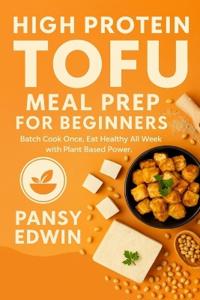 High Protein Tofu Meal Prep for Beginners