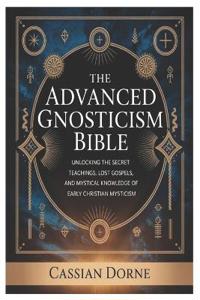 The Advanced Gnosticism Bible