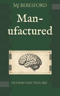 Man-ufactured