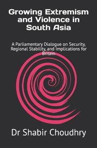 Growing Extremism and Violence in South Asia