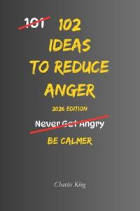 102 Ideas To Reduce Anger