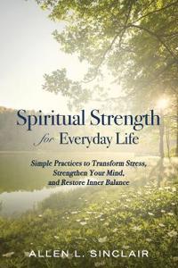 Spiritual Strength for Everyday Life