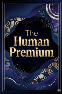The Human Premium