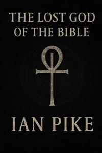 The Lost God of the Bible
