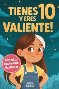 Bokomslag för "Tienes 10 y eres valiente"