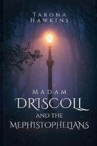Madam Driscoll & The Mephistophelians