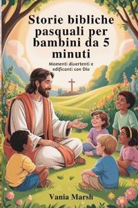 Storie bibliche pasquali per bambini da 5 minuti