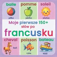 Moje pierwsze 150+ slów po francusku