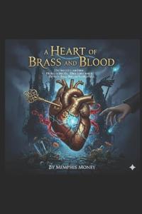 A Heart of Brass and Blood