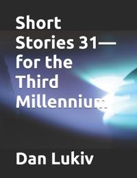 Short Stories 31-for the Third Millennium