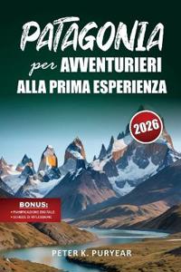 PATAGONIA per AVVENTURIERI ALLA PRIMA ESPERIENZA