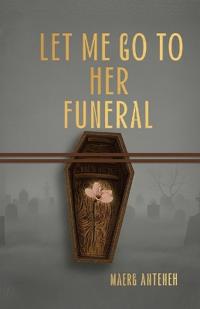Let Me Go to Her to Funeral