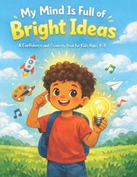 My Mind Is Full of Bright Ideas