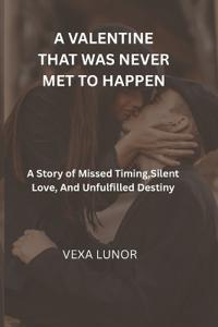 A Valentine That Was Never Meant to Happen